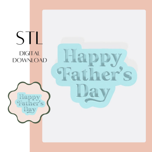 Happy Father's Day 2 embosser & cookie cutter STL