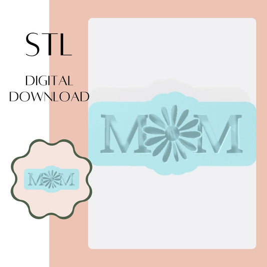 MOM DAISY embosser & cookie cutter STL