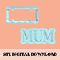 Mum embosser & cookie cutter STL