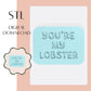 You're My Lobster embosser & cookie cutter STL