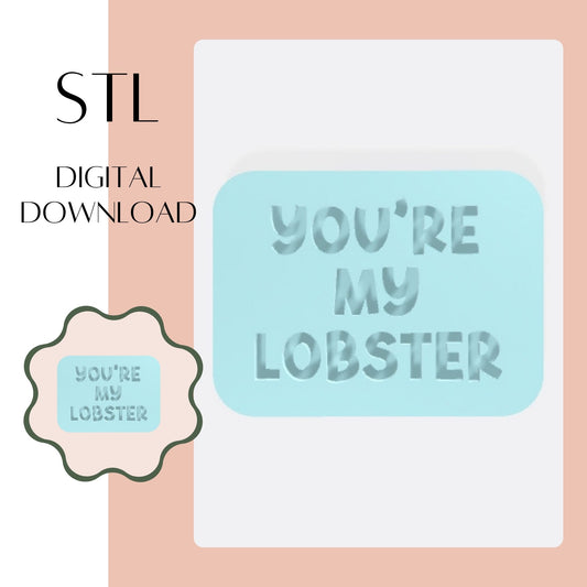 You're My Lobster embosser & cookie cutter STL